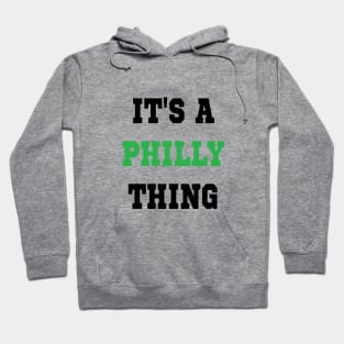 IT'S A PHILLY THING - It's A Philadelphia Thing Fan Lover Hoodie